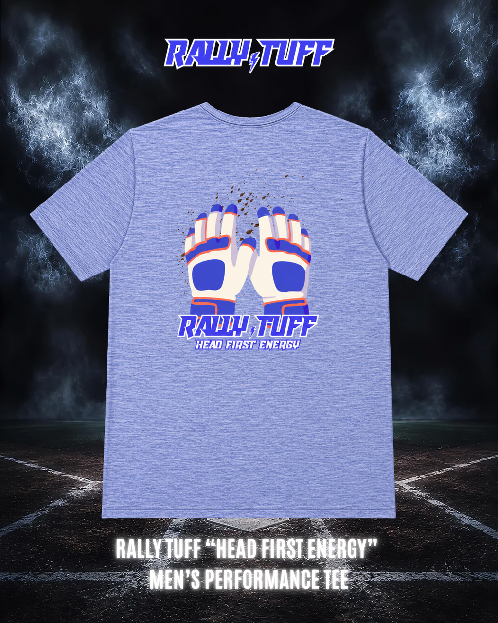 Rally TUFF “Head First Energy” Men’s Performance Tee