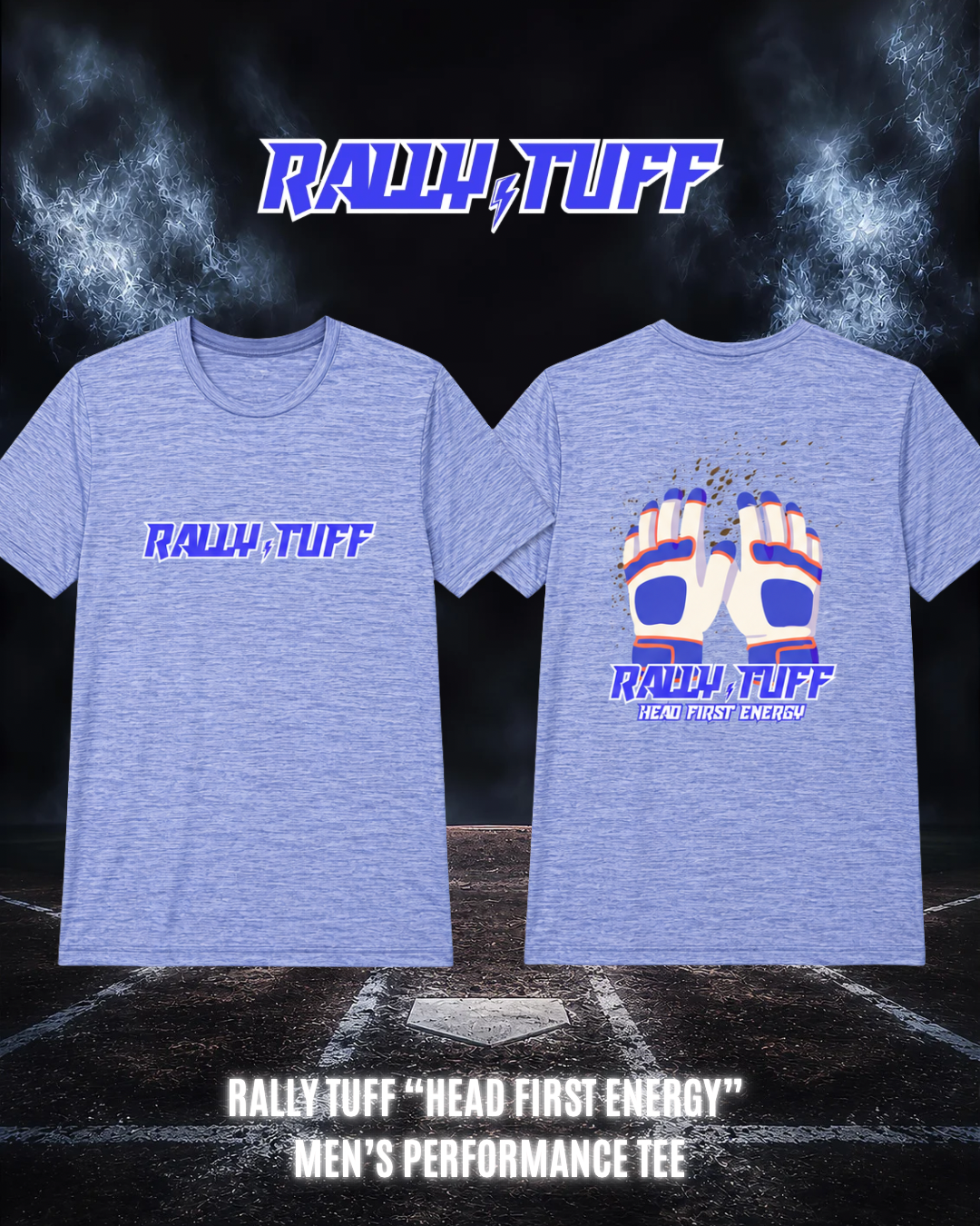 Rally TUFF “Head First Energy” Men’s Performance Tee