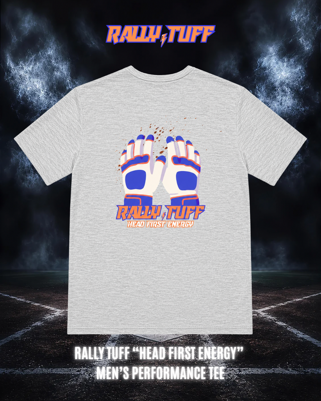 Rally TUFF “Head First Energy” Men’s Performance Tee