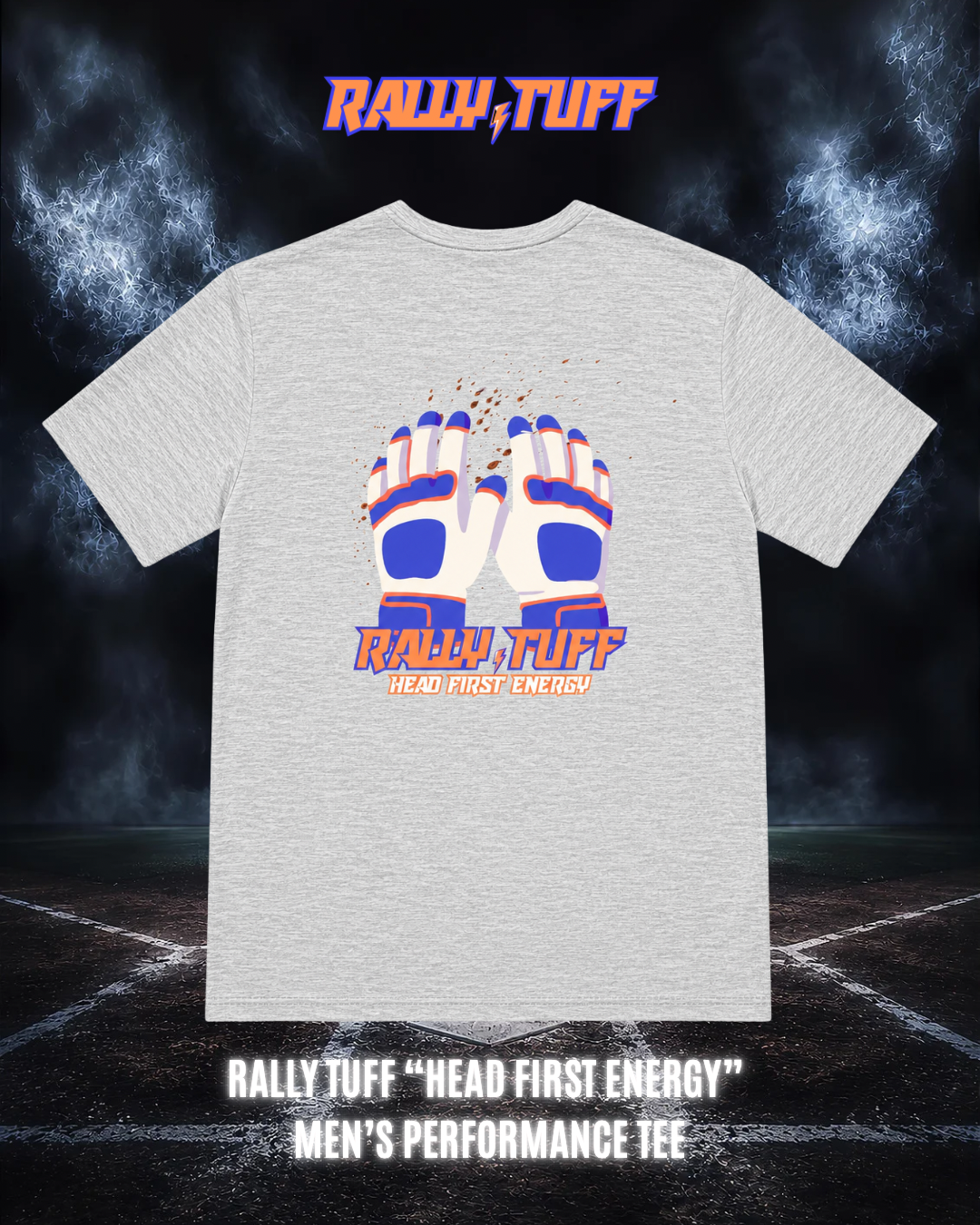 Rally TUFF “Head First Energy” Men’s Performance Tee